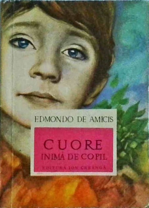 Edmondo de Amicis - Cuore. Inima de copil