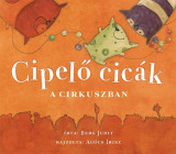 Cipelő cic&aacute;k a cirkuszban - Berg Judit