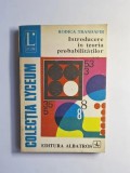 Introducere &icirc;n teoria probabilităților &ndash; Aut. Rodica Trandafir, Ed. Albatros, 1979