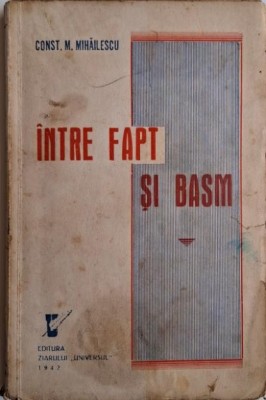 Intre fapt si basm &amp;ndash; Const. M. Mihailescu foto