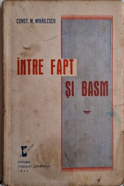 Intre fapt si basm &ndash; Const. M. Mihailescu