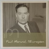 PAUL MORAND , L &#039;EUROPEEN , CATALOG DE EXPOZITIE , TEXT IN LIMBA ROMANA , ANII &#039;2000