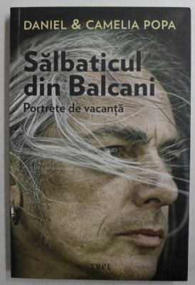 SALBATICUL DIN BALCANI - PORTRETE DE VACANTA de DANIEL si CAMELIA POPA , 2016 foto