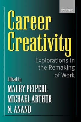 Career Creativity: Explorations in the Remaking of Work foto