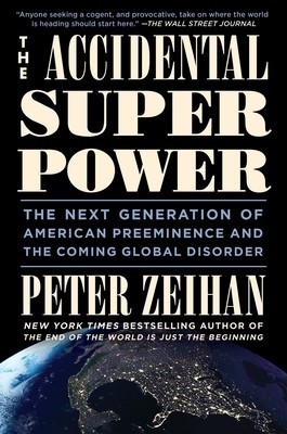 The Accidental Superpower: The Next Generation of American Preeminence and the Coming Global Disorder foto