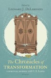 Chronicles of Transformation: A Spiritual Journey with C. S. Lewis