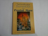 Semnificatia Duminicilor din POSTUL MARE / PREDICI vol.II - B. Raduleanu - Bucuresti ed. Bonifaciu, 2005