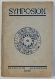 SYMPOSION - REVISTA DE CULTURA , SERIA I , ANU I SI II CLUJ , SERIA II - ANUL III BUCURESTI , IUNIE 1943