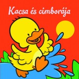 Kacsa &eacute;s cimbor&aacute;ja - &Aacute;llati kalandok - Szivacsk&ouml;nyv