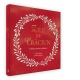 Zile de Craciun. Ganduri pentru sarbatori - Laura Frunza, M.H. Clark