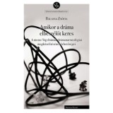 Amikor a dr&aacute;ma elbesz&eacute;lőt keres - A mono/l&oacute;g dr&aacute;m&aacute;k dr&aacute;manarratol&oacute;giai megk&ouml;zel&iacute;t&eacute;s&eacute;nek lehetős&eacute;gei - Balassa Zs&oacute;fia