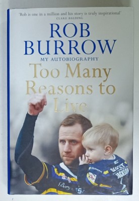 TOO MANY REASONS TO LIVE , MY AUTOBIOGRAPHY by ROB BURROW , 2021 foto