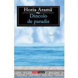 Dincolo de paradis - Horia Arama