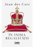 In inima regalitatii - Jean Des Cars