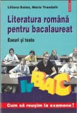 Liliana Balan, Maria Trandafir - Literatura romana pentru bacalaureat. Eseuri si teste