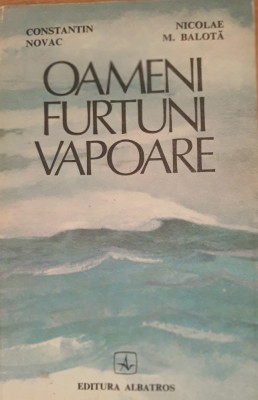 Oameni Furtuni Vapoare - Constantin Novac foto