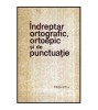 Colectiv - Indreptar ortografic, ortoepic si de punctuatie - Editia