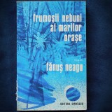 Cumpara ieftin FRUMOSII NEBUNI AI MARILOR ORASE - FANUS NEAGU