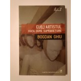 Bogdan Ghiu - Eu(l) artistul: viața după supraviețuire (cod de bare pentru viitorul monstruos al artei)