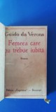 Myh 543f - GUIDO DA VERONA - FEMEIA CARE NU TREBUIE IUBITA - ED INTERBELICA