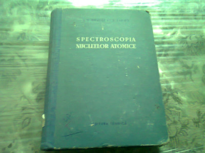 SPECTROSCOPIA NUCLEELOR ATOMICE - L.V. GROSEV foto