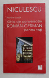 GHID DE CONVERSATIE ROMAN - GERMAN PENTRU TOTI de KRISTINE LAZAR , 2015