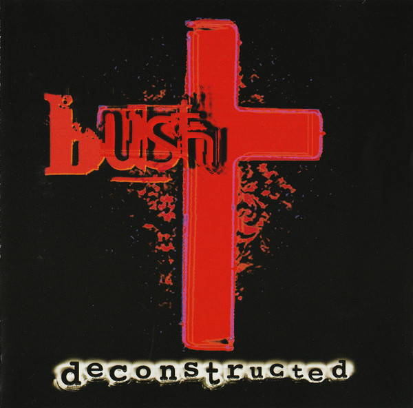 CD Bush &ndash; Deconstructed (-VG)