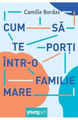 Cum sa te porti intr-o familie mare - Camille Bordas - Arthur
