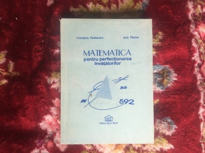 d10 Matematica pentru perfectionarea invatatorilor - Veronica Paduraru foto
