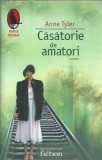 Casatorie de amatori - Anne Tyler, Editura Humanitas, 2007, 341 pagini, Literatura Straina, Roman