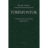 T&ouml;r&eacute;spontok - Tanulm&aacute;nyok az autokr&aacute;cia kialakul&aacute;s&aacute;r&oacute;l - Boz&oacute;ki Andr&aacute;s