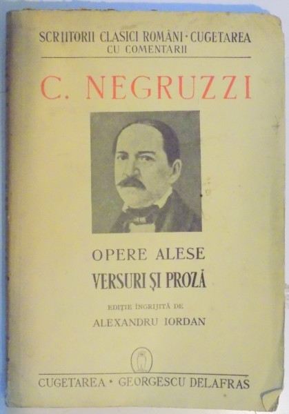 C. NEGRUZZI. OPERE ALESE, VERSURI SI PROZA de ALEXANDRU IORDAN 1941