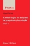 Limitele legale ale dreptului de proprietate si servitutile. Editia 2 - Viorel Tereza