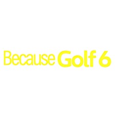Sticker Auto Volkswagen Golf VI Because