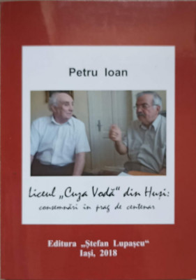 LICEUL &amp;quot;CUZA VODA&amp;quot; DIN HUSI. CONSEMNARI IN PRAG DE CENTENAR-PETRU IOAN-237687 foto