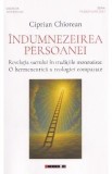 Indumnezeirea persoanei - Ciprian Chiorean