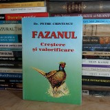 PETRE CRISTESCU - FAZANUL : CRESTERE SI VALORIFICARE , 2004 #
