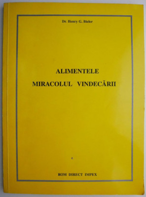 Alimentele miracolul vindecarii &amp;ndash; Henry G. Bieler foto