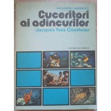CUCERITORI AI ADANCURILOR, JACQUES YVES COUSTEAU-ALEXANDRU MARINESCU-229113