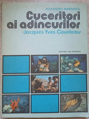 CUCERITORI AI ADANCURILOR, JACQUES YVES COUSTEAU-ALEXANDRU MARINESCU foto