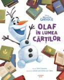 Disney. Regatul de Gheață II. Olaf &icirc;n lumea cărților - Hardcover - John Edwards - Litera mică