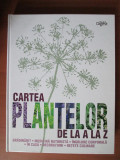 DENI BOWN - CARTEA PLANTELOR DE LA A LA Z. READER&#039;S DIGEST (2010, ed. cartonata)