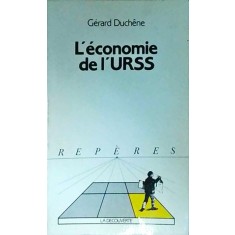 Gerard Duchene - L'economie de l'URSS