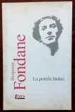 Cumpara ieftin B.FUNDOIANU/BENJAMIN FONDANE: LA PORTILE INDIEI/2008/trad.P.CRETIA/pref.R.BERCEA