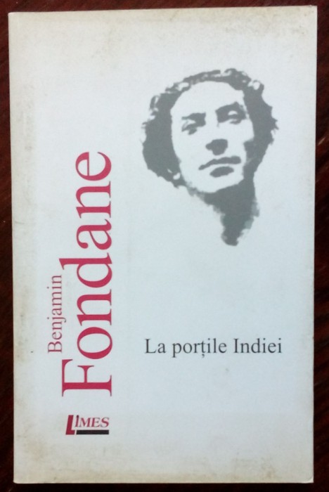 B.FUNDOIANU/BENJAMIN FONDANE: LA PORTILE INDIEI/2008/trad.P.CRETIA/pref.R.BERCEA