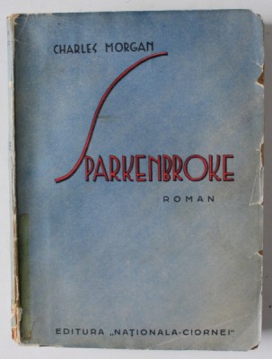 SPARKENBROKE , roman de CHARLES MORGAN , EDITIE INTERBELICA foto