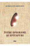 Intre epigrame si epitafuri - Aurelian Ghelase, 2021