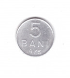 Moneda 5 bani 1975, stare foarte buna, curata, Aluminiu
