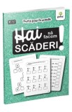 Hai sa facem scaderi! Primii pasi la scoala 6-7 ani, Clasa pregatitoare, Autor Anonim