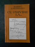 BARBU LAZAREANU - CU PRIVIRE LA MIHAIL EMINESCU, ION CREANGA, GEORGE COSBUC...